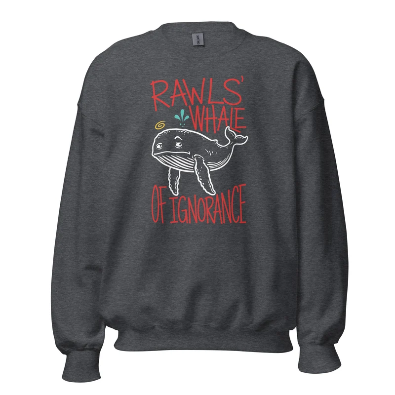 Rawls' Whale of Ignorance - Sweatshirt