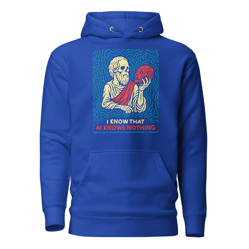 I know that AI knows nothing - Premium Hoodie