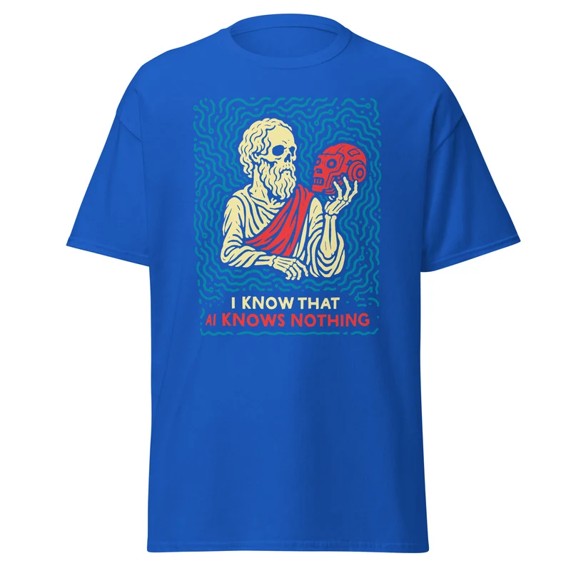 I know that AI knows nothing - Unisex Classic T-Shirt