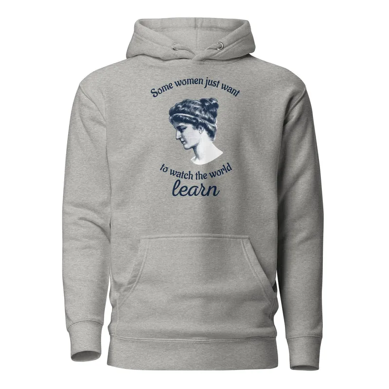 Hypatia - Some Women Just Want to Watch The World Learn - Premium Hoodie