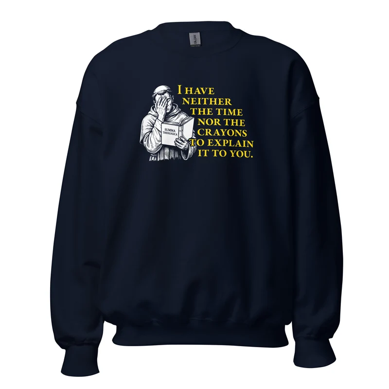 Thomas Aquinas Quote - Sweatshirt
