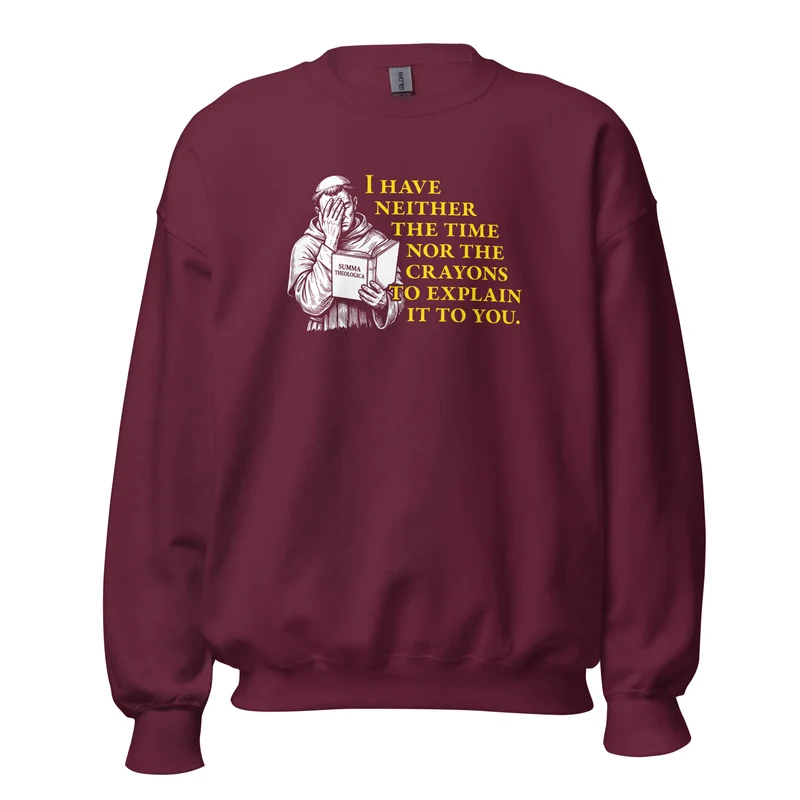 Thomas Aquinas Quote - Sweatshirt