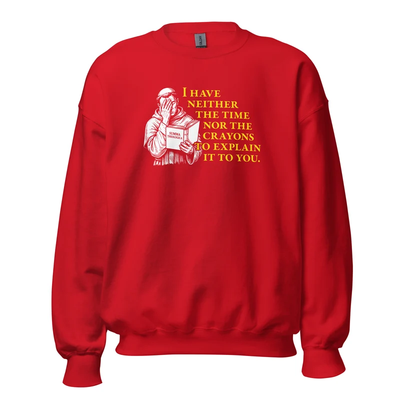 Thomas Aquinas Quote - Sweatshirt