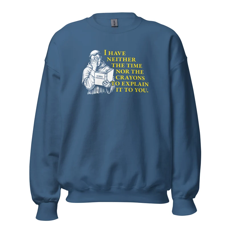 Thomas Aquinas Quote - Sweatshirt