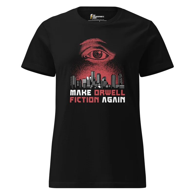 Make Orwell Fiction Again - Dystopian Version - Women’s T-shirt