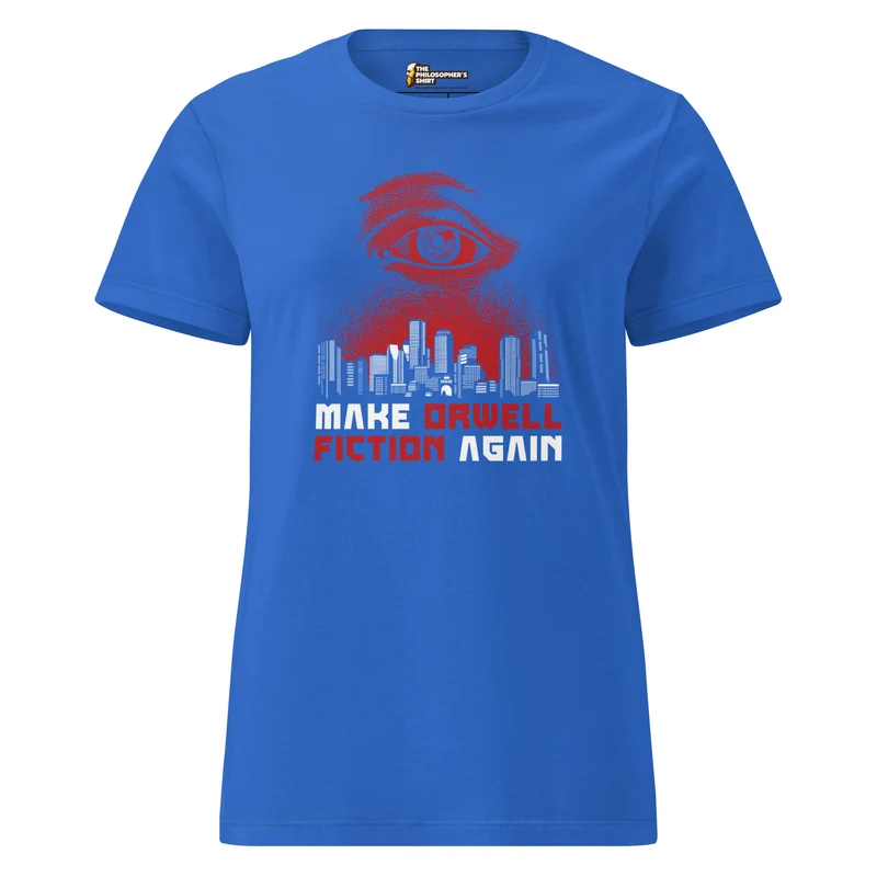 Make Orwell Fiction Again - Dystopian Version - Women’s T-shirt