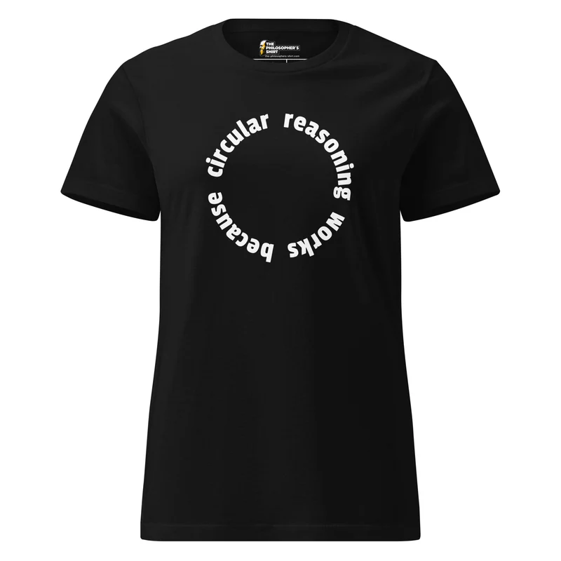 Circular reasoning works - Women’s T-shirt