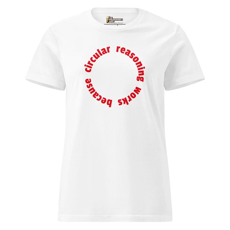 Circular reasoning works - Women’s T-shirt