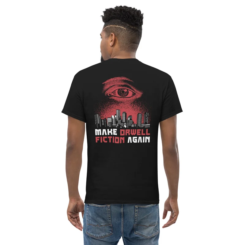 Make Orwell Fiction Again - Dystopian Version - Back Print - Unisex Classic T-Shirt