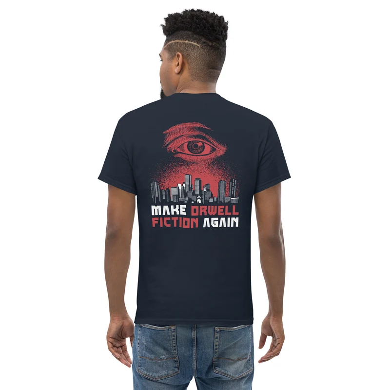 Make Orwell Fiction Again - Dystopian Version - Back Print - Unisex Classic T-Shirt