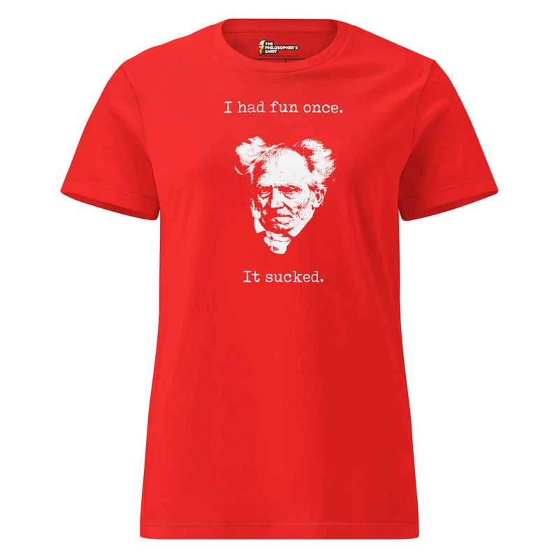 Schopenhauer - I Had Fun Once - It Sucked - Women’s T-shirt