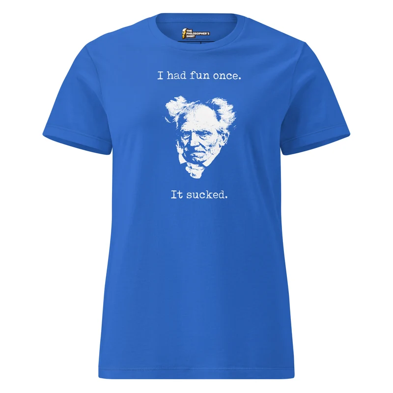 Schopenhauer - I Had Fun Once - It Sucked - Women’s T-shirt