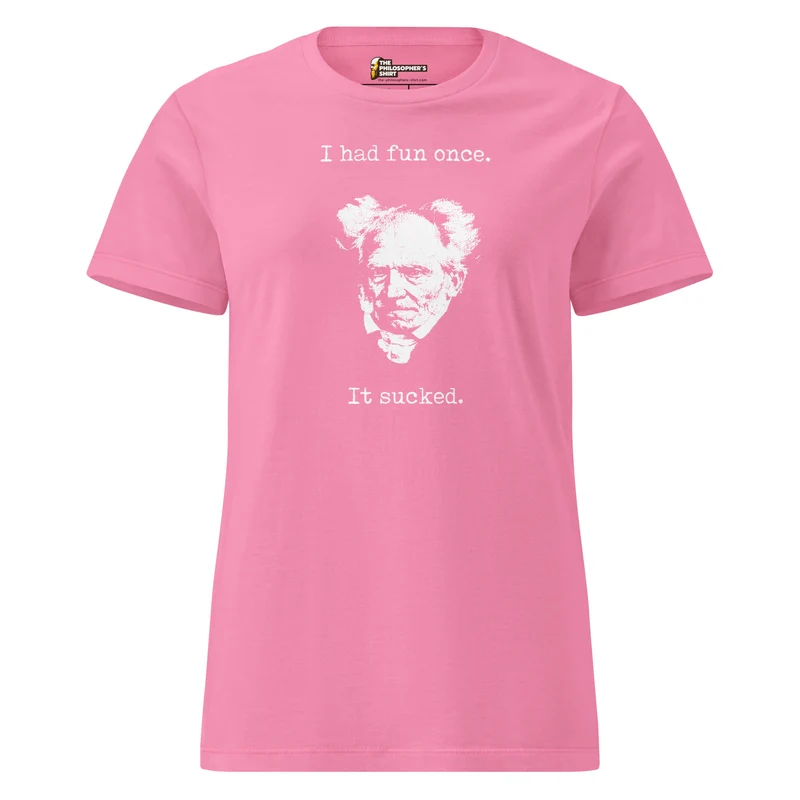 Schopenhauer - I Had Fun Once - It Sucked - Women’s T-shirt