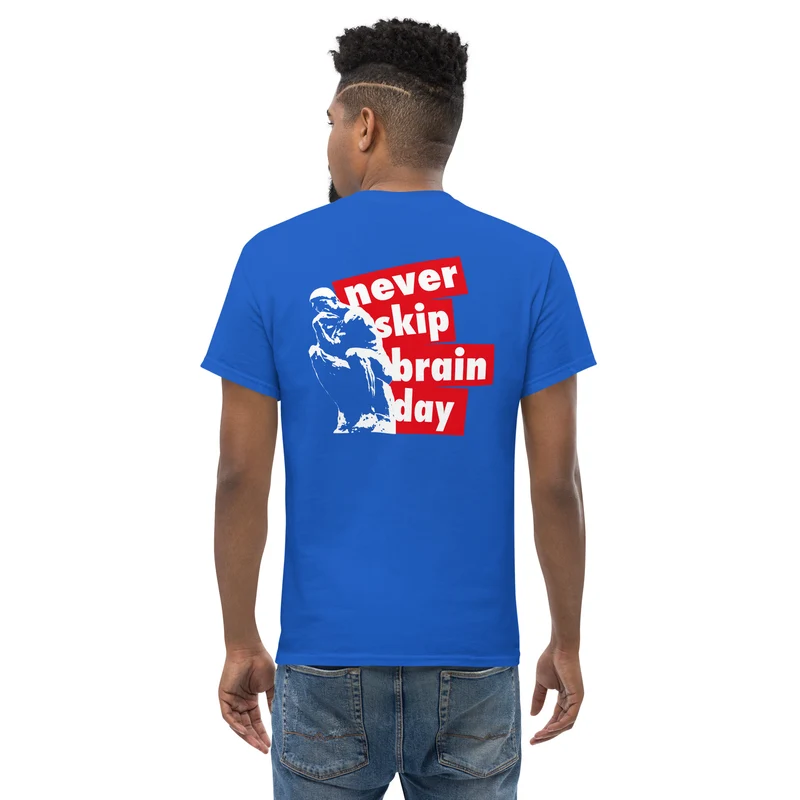 Never skip brain day - Back Print - Unisex Classic T-Shirt