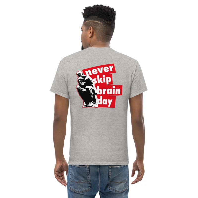 Never skip brain day - Back Print - Unisex Classic T-Shirt