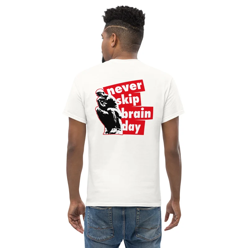 Never skip brain day - Back Print - Unisex Classic T-Shirt