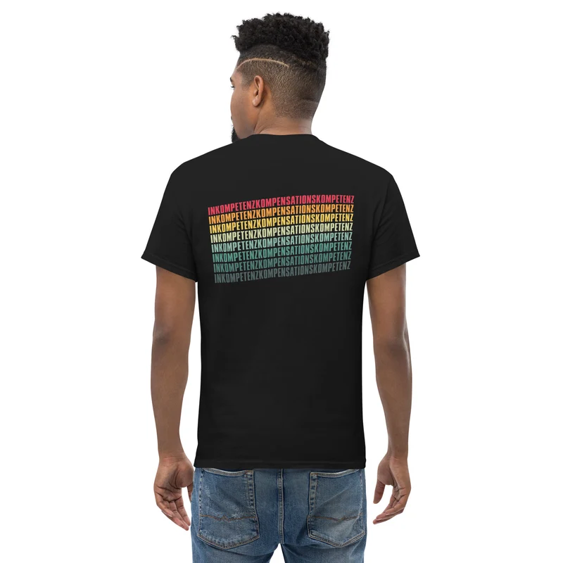 Inkompetenzkompensationskompetenz - Back Print - Unisex Classic T-Shirt