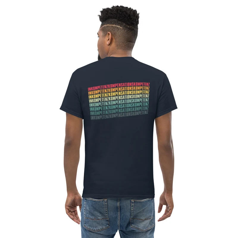Inkompetenzkompensationskompetenz - Back Print - Unisex Classic T-Shirt