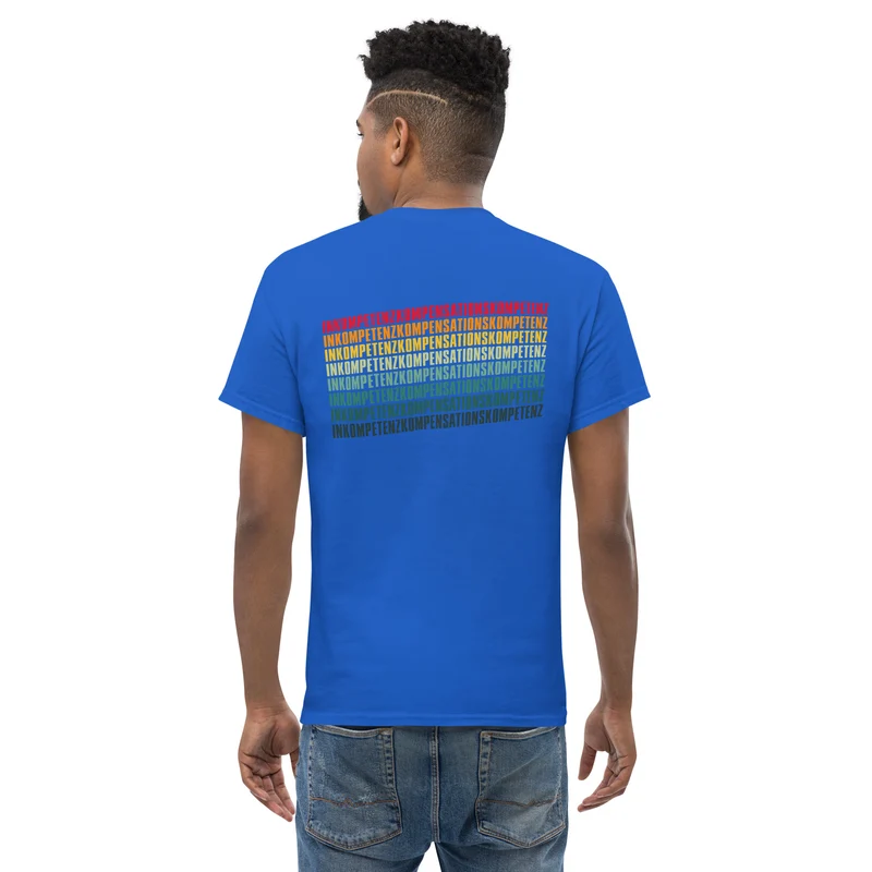 Inkompetenzkompensationskompetenz - Back Print - Unisex Classic T-Shirt