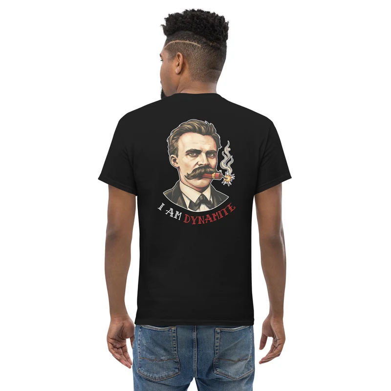 Friedrich Nietzsche: I am Dynamite - Back Print - Unisex Classic T-Shirt