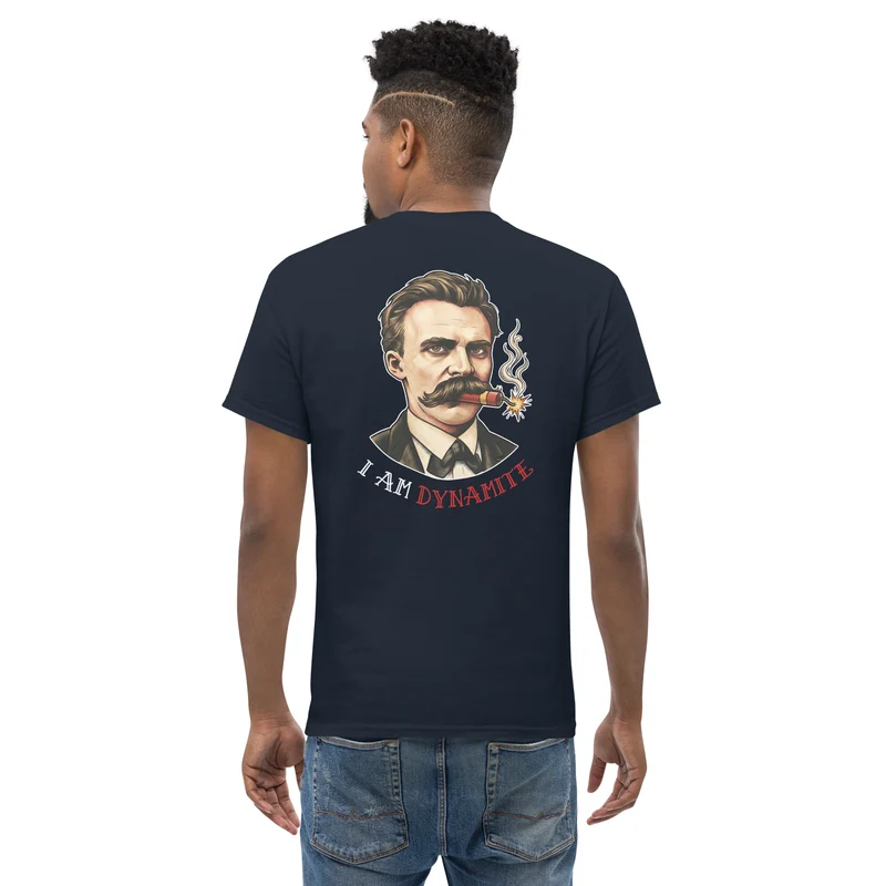 Friedrich Nietzsche: I am Dynamite - Back Print - Unisex Classic T-Shirt