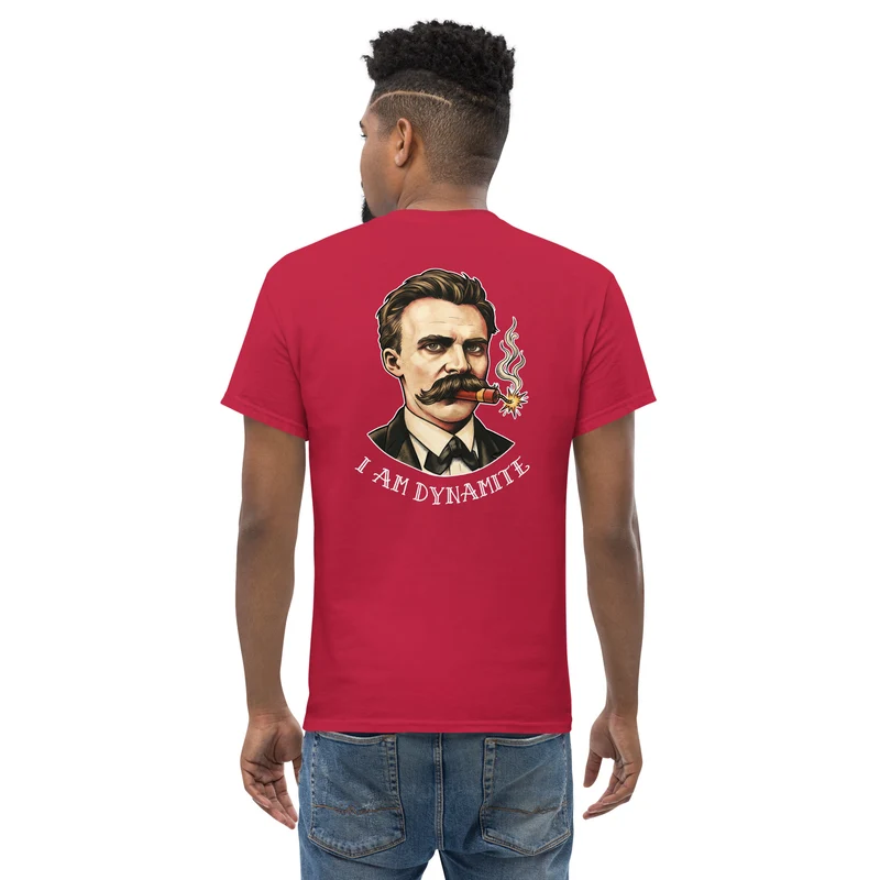 Friedrich Nietzsche: I am Dynamite - Back Print - Unisex Classic T-Shirt