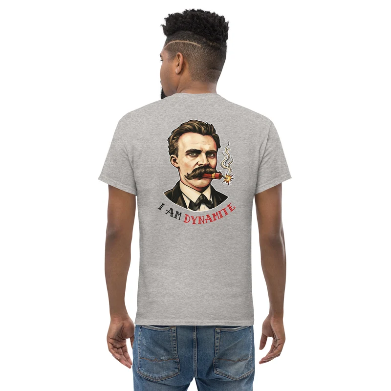 Friedrich Nietzsche: I am Dynamite - Back Print - Unisex Classic T-Shirt