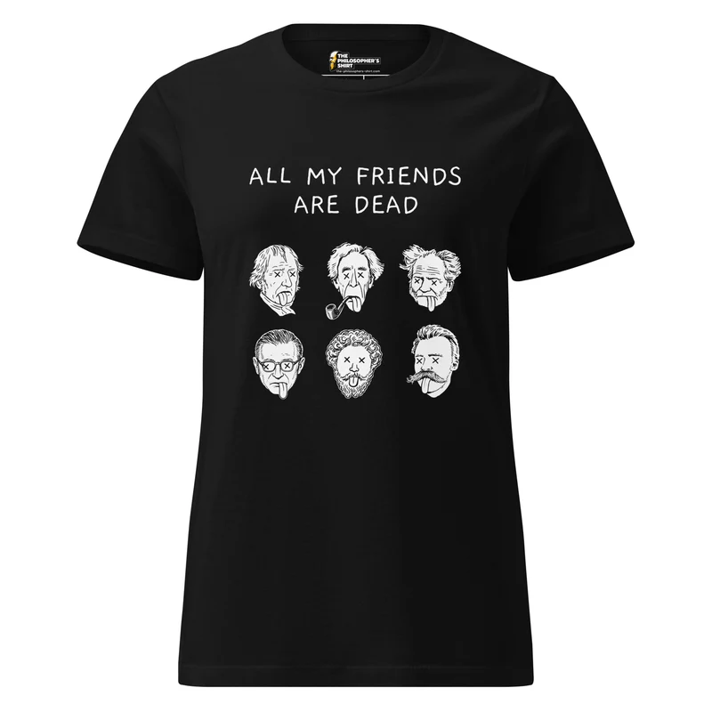 All my friends are dead - Women’s T-shirt