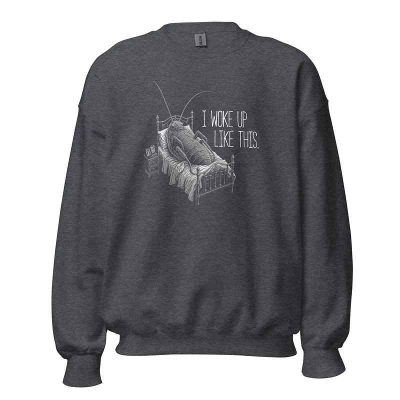 Kafka Bug: I woke up like this - Sweatshirt