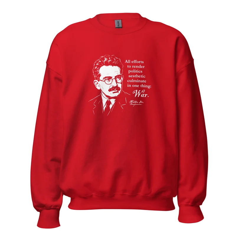Walter Benjamin Quote - Sweatshirt