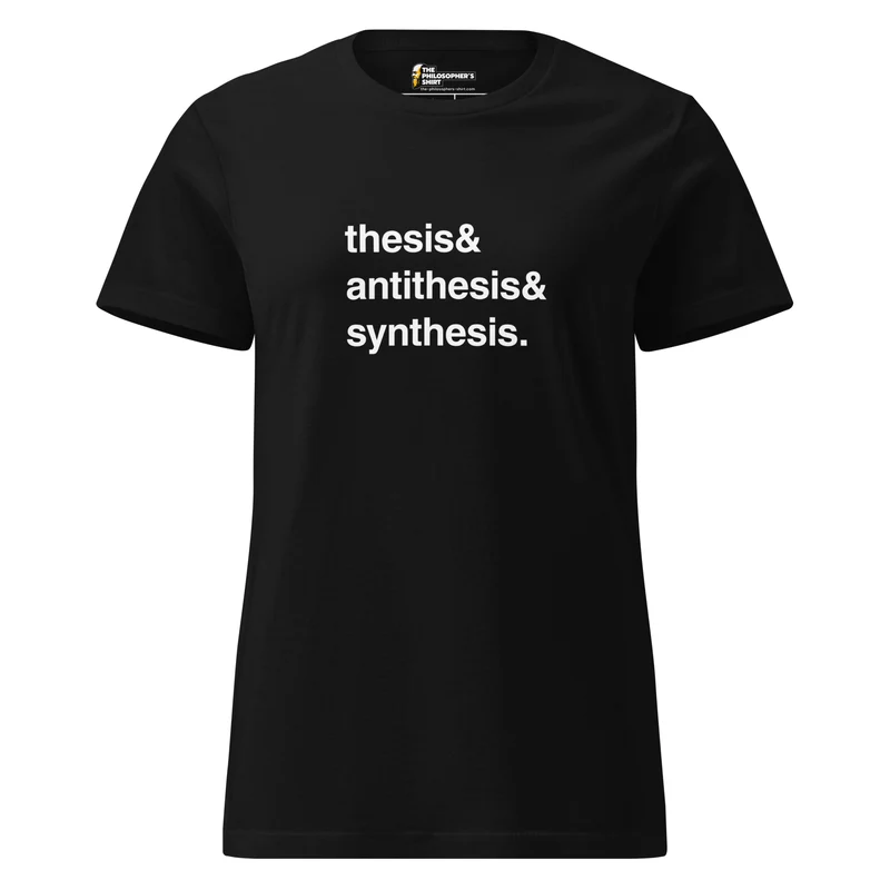 Thesis & Antithesis & Synthesis - Women’s T-shirt