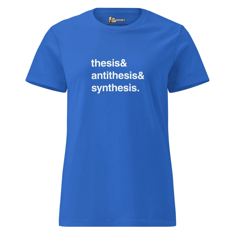 Thesis & Antithesis & Synthesis - Women’s T-shirt