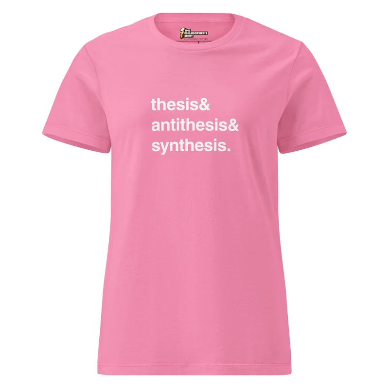 Thesis & Antithesis & Synthesis - Women’s T-shirt