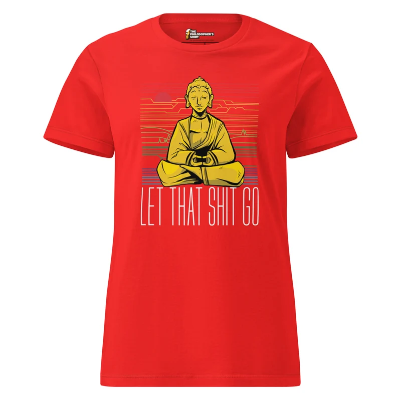 Buddha - Let that shit go - Women’s T-shirt