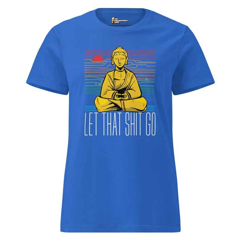 Buddha - Let that shit go - Women’s T-shirt