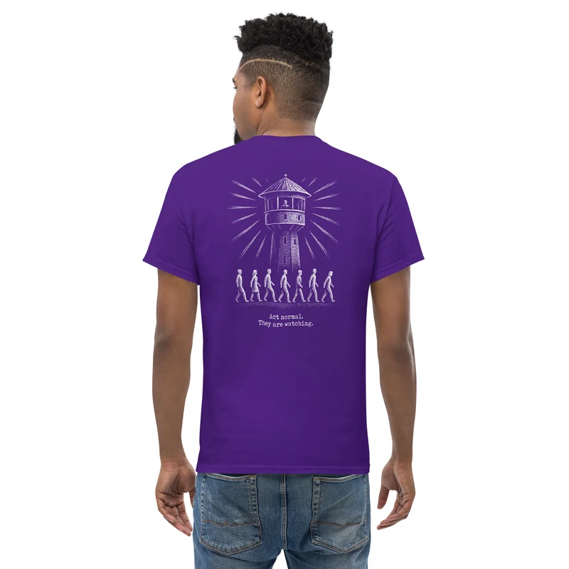 The Panopticon - Act Normal. They Are Watching - Back Print - Unisex Classic T-Shirt
