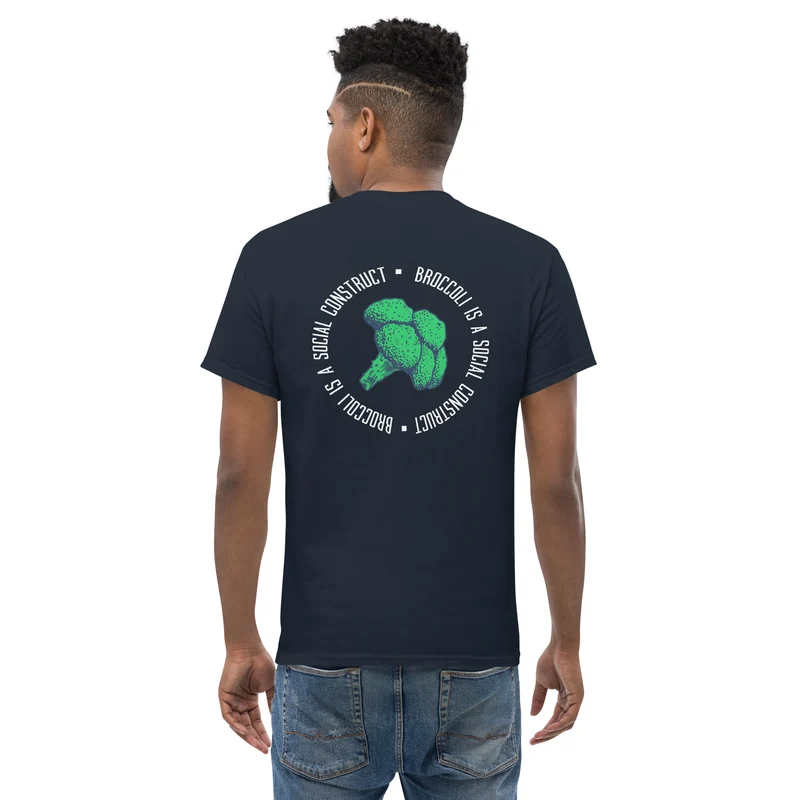 Broccoli is a social construct - Back Print - Unisex Classic T-Shirt