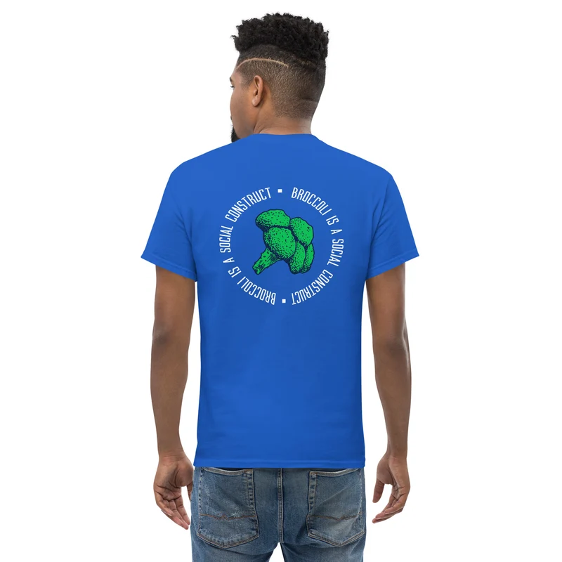 Broccoli is a social construct - Back Print - Unisex Classic T-Shirt