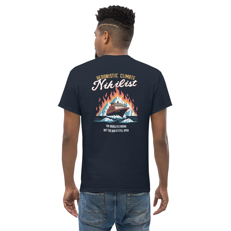 Hedonistic Climate Nihilist - Back Print - Unisex Classic T-Shirt