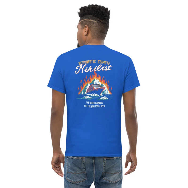 Hedonistic Climate Nihilist - Back Print - Unisex Classic T-Shirt