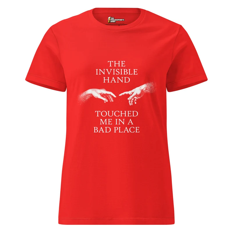 The invisible hand touched me in a bad place - Women’s T-shirt