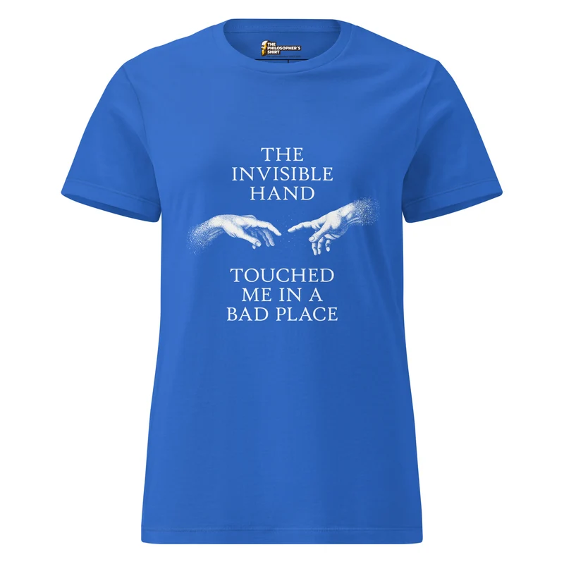 The invisible hand touched me in a bad place - Women’s T-shirt