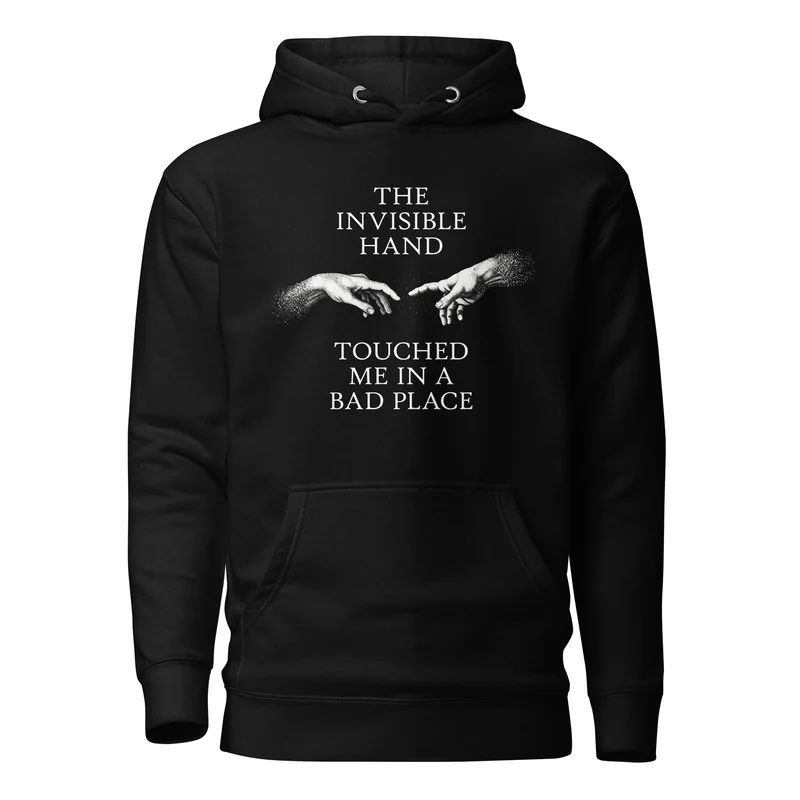 The invisible hand touched me in a bad place - Premium Hoodie