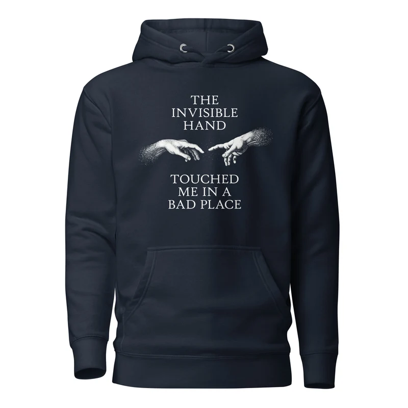 The invisible hand touched me in a bad place - Premium Hoodie
