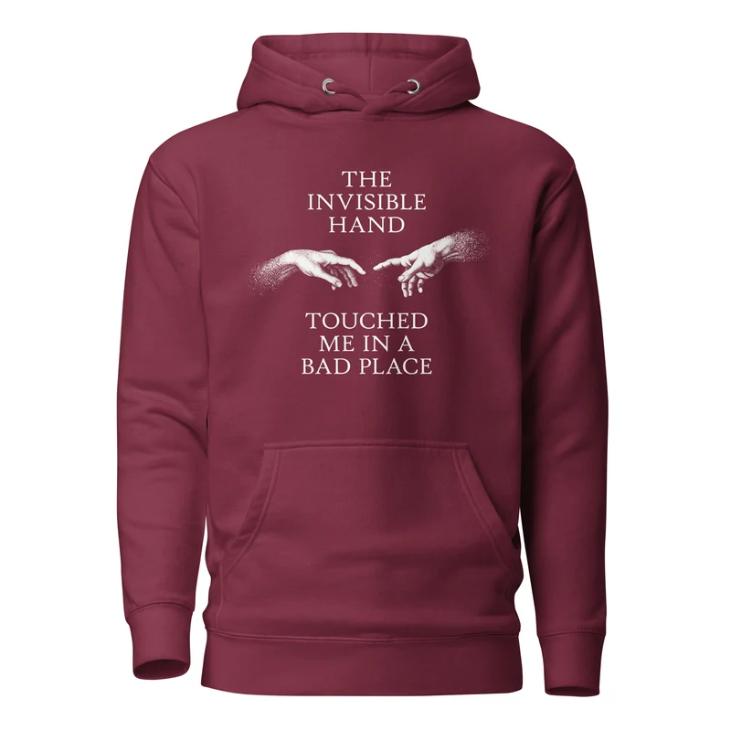 The invisible hand touched me in a bad place - Premium Hoodie