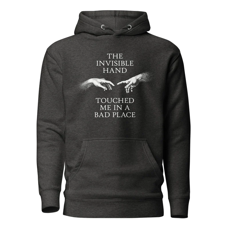 The invisible hand touched me in a bad place - Premium Hoodie