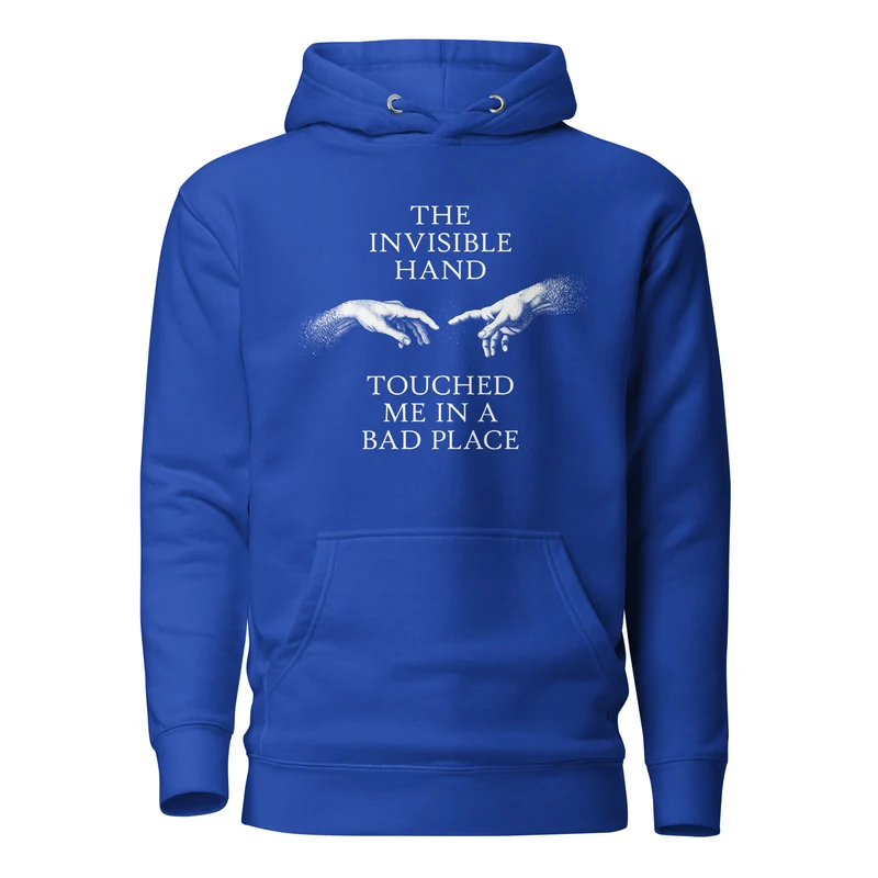 The invisible hand touched me in a bad place - Premium Hoodie