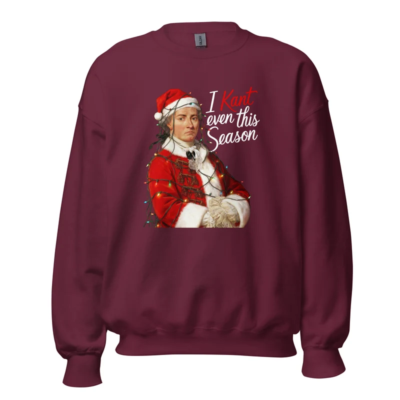 I Kant even this Season - Sweatshirt