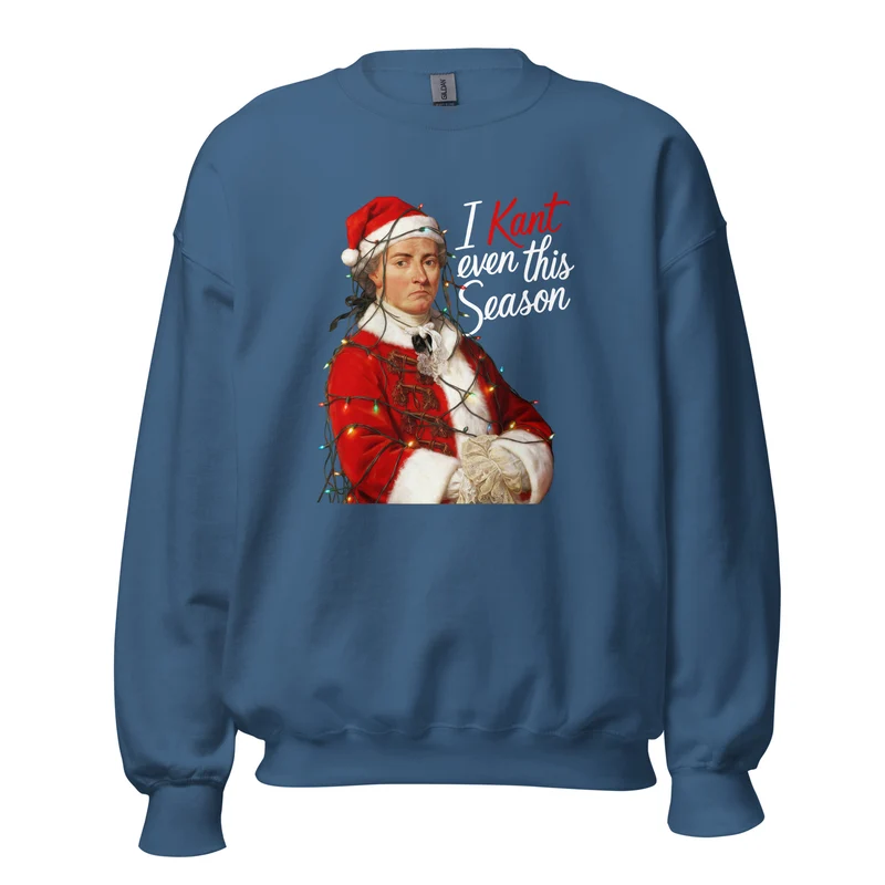 I Kant even this Season - Sweatshirt
