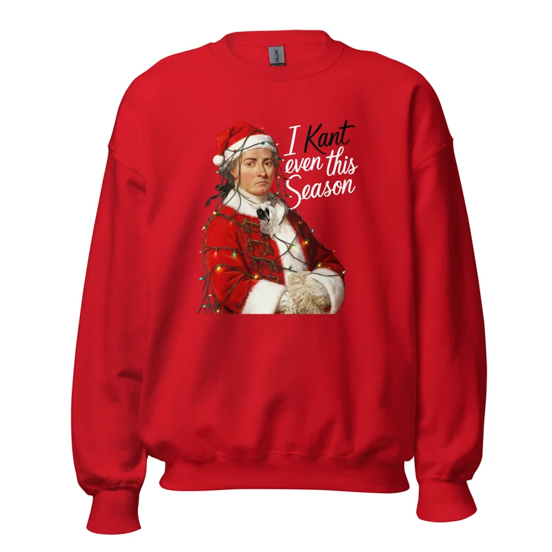I Kant even this Season - Sweatshirt